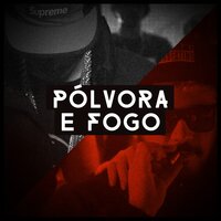 Pólvora e Fogo - Cacife Clandestino & TerrorDosBeats