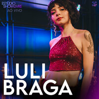 O Tempo Que Leva - Luli Braga & Showlivre