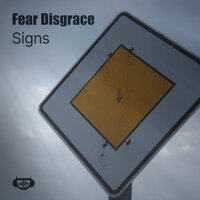 Signs - Fear Disgrace