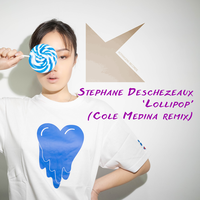 Lollipop - Stephane Deschezeaux & Cole Medina