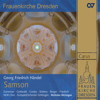Handel: Samson, HWV 57 / Act 2 - Recitative: "Ne'er think of that!" - Sophie Daneman & Thomas Cooley & Festspielorchester Göttingen & Nicholas McGegan & Георг Фридрих Гендель