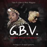 G.B.V. (Gender Based Violence) - TATA WETHU & Kaê & Msizi Magoso
