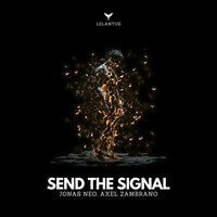 Send the Signal - Axel Zambrano & Jonas Neo & Cary Crank