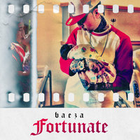 Fortunate - Baeza
