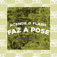 Acende o Flash Faz a Pose - DJ Negritto & MC DRUW