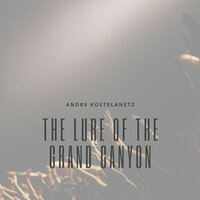 Grand Canyon Suite: 1. Sunrise - Andre Kostelanetz And His Orchestra