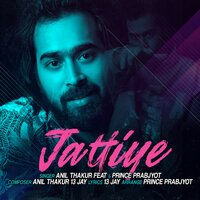 JATTIYE - Anil Thakur & Prince Prabjyot & 13 Jay