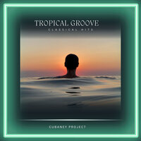 Vueltabajera - Classical Hits & CUBANEY PROJECT