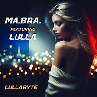 Lullabyte - Ma.Bra. & Lulla