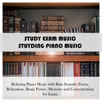 Rain - Study Exam Music & Studying Piano Music & Study Exam Music & Studying Piano Music