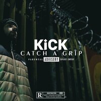 Catch a Grip - Kick