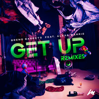 Get up - Breno Barreto & Alexa Marrie & DJ Lucas Monteiro