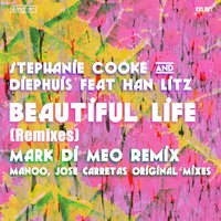 Beautiful Life - Stephanie Cooke & Diephuis & Han Litz