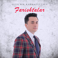Farishtalar - Улугбек Рахматуллаев