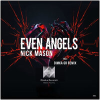 Even Angels - Nick Mason & Dimka (GR)