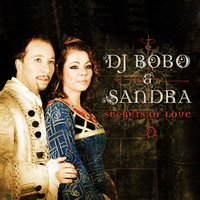 Secrets of Love - DJ Bobo & Sandra