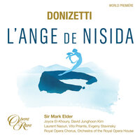 Donizetti: L'Ange de Nisida, Act 2: "Vous tous qui m'écoutez" (Le Moine, Sylvia, Le Roi, Chorus) - Mark Elder & Orchestra Of The Royal Opera House & Гаэтано Доницетти