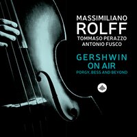 Suite from Porgy and Bess: My Man's Gone Now - Massimiliano Rolff & Antonio Fusco & Tommaso Perazzo