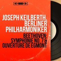 Symphonie No. 7 in A Major, Op. 92: IV. Allegro con brio - Joseph Keilberth & Ludwig van Beethoven