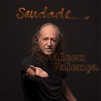 Saudade - Alceu Valença