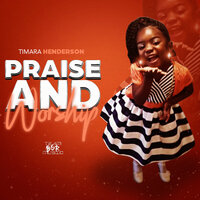 Praise And Worship - Timara Henderson & Tim Henderson