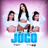 Rebolo e Jogo - Mc Ayana & binho dj jpa