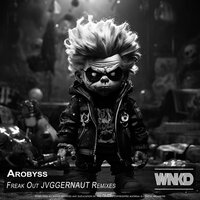 Freak Out - Arobyss & JVGGERNAUT