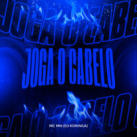 Joga o Cabelo - MC MN & Dj Koringa