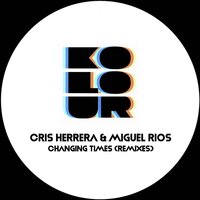 Changing Times - Cris Herrera & Miguel Rios
