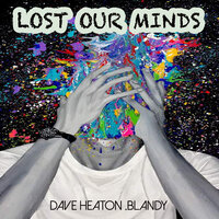 Lost Our Minds - Dave Heaton & Blandy