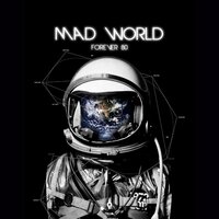 Mad World - Forever 80