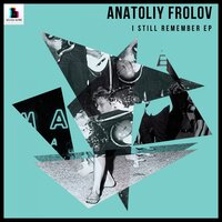 I Still Remember - Anatoliy Frolov