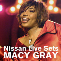 What I Gotta Do : Nissan Live Sets on Yahoo! Music (Yahoo! Music) - Macy Gray