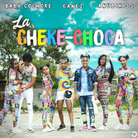 La Cheke-Choca - Baby Cochore & Ganez & Anubikiss