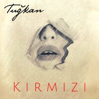 Kırmızı - Tuğkan