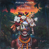 Malawe - Alakay & HVMZA & Lizwi