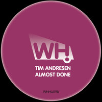 Almost Done - Tim Andresen