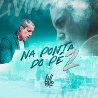 Na Ponta do Pé 2 - MC Livinho
