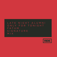 Only for Tonight - Late Night Alumni