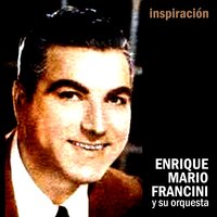 Fueron Tres Años - Alberto Podesta & Enrique Mario Francini y Su Orquesta