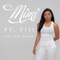 Cry No More - Mimí