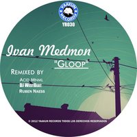 Gloop - Ivan Medmon & Ruben Naess