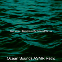 Music with Ocean Sounds Soundtrack for Rejuvenating Waves - Ocean Sounds ASMR Retro
