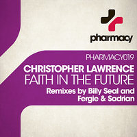 Faith In The Future - Christopher Lawrence & Fergie & Sadrian