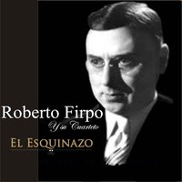 La Huella - Roberto Firpo & Cuarteto Roberto Firpo