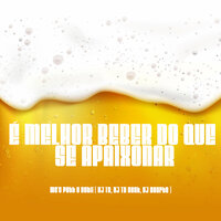 É Melhor Beber do Que Se Apaixonar - DJ TN Beat & DJ Duarte & Pet & Bobii & DJ TS