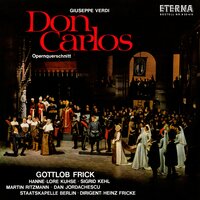 Don Carlos, Act III - Staatskapelle Berlin & Heinz Fricke & Джузеппе Верди