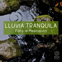 Lluvia Tranquila para la Meditación, Pt. 38 - Reiki Armonía