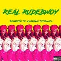 Real Rudebwoy - Devontée & Kardinal Offishall