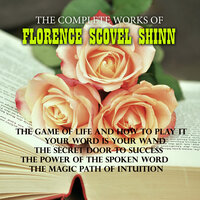 Florence Scovel Shinn. «The Complete Works of Florence Scovel Shinn». #34 - Peter Coates & Simon Jackson